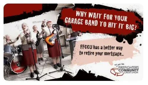 “Why wait for your garage band to hit it big?” A mortgage message told with a wink.